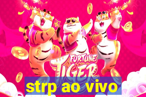 strp ao vivo